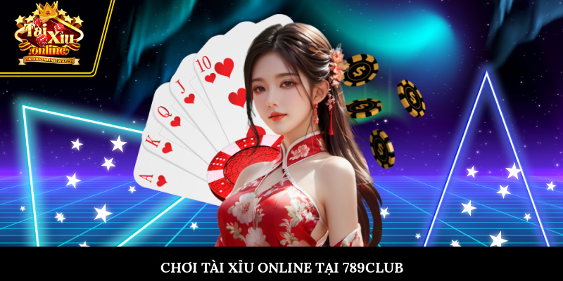 Chơi Tài Xỉu Online tại 789Club đảm bảo mượt mà
